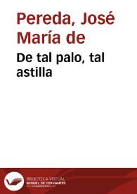 Portada:De tal palo, tal astilla / José María de Pereda