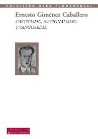 Portada:Casticismo, Nacionalismo y Vanguardia : (antología, 1927-1935) / Ernesto Giménez Caballero; selección y prólogo de José-Carlos Mainer