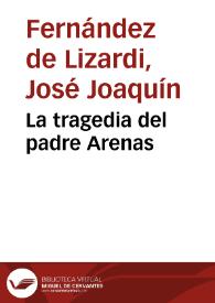 Portada:La tragedia del padre Arenas / José Joaquín Fernández de Lizardi; selección, estudio introductorio y notas Jaime Chabaud Magnus