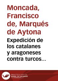 Portada:Expedición de los catalanes y aragoneses contra turcos y griegos / Francisco de Moncada