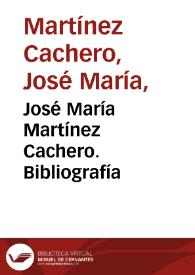 Portada:José María Martínez Cachero. Bibliografía / Enrique Rubio Cremades