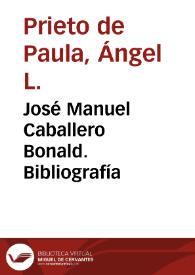 Portada:José Manuel Caballero Bonald. Bibliografía / Ángel L. Prieto de Paula