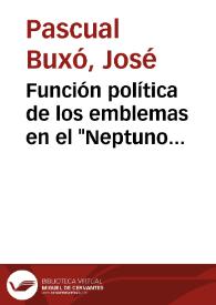Portada:Función política de los emblemas en el "Neptuno Alegórico" de Sor Juana Inés de la Cruz / José Pascual Buxó
