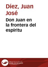 Portada:Don Juan en la frontera del espíritu / Juan José Díez