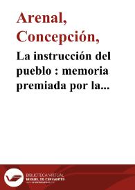 Portada:La instrucción del pueblo : memoria premiada por la Real  Academia de Ciencias Morales y Políticas en el concurso de 1878 / Concepción Arenal