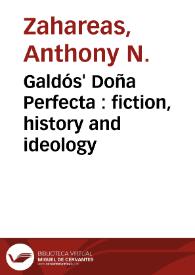 Portada:Galdós' Doña Perfecta : fiction, history and ideology / Anthony N. Zahareas
