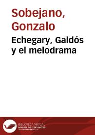 Portada:Echegary, Galdós y el melodrama / Gonzalo Sobejano