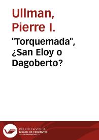 Portada:\"Torquemada\", ¿San Eloy o Dagoberto? / Pierre I. Ullman