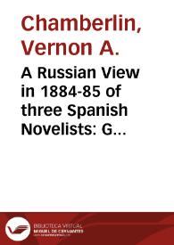 Portada:A Russian View in 1884-85 of three Spanish Novelists: Galdós, Pardo Bazán and Pereda / Vernon A. Chamberlin,  Jack Weiner