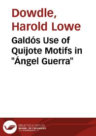 Portada:Galdós Use of Quijote Motifs in "Ángel Guerra" / Harold L. Dowdle