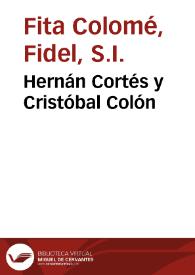 Portada:Hernán Cortés y Cristóbal Colón / Fidel Fita