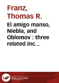 Portada:El amigo manso, Niebla, and Oblomov : three related incarnations of the «superfluous man» / Thomas R. Franz