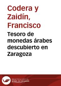 Portada:Tesoro de monedas árabes descubierto en Zaragoza / Francisco Codera