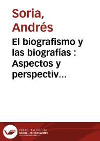 Portada:El biografismo y las biografías : Aspectos y perspectivas / Andrés Soria