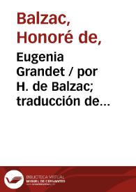 Portada:Eugenia Grandet / por H. de Balzac; traducción de Joaquín García Bravo
