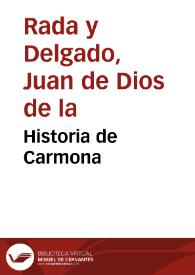 Portada:Historia de Carmona / J. de Dios de la Rada y Delgado
