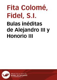 Portada:Bulas inéditas de Alejandro III y Honorio III / Fidel Fita