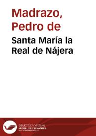 Portada:Santa María la Real de Nájera / Pedro de Madrazo