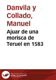 Portada:Ajuar de una morisca de Teruel en 1583 / Manuel Danvila