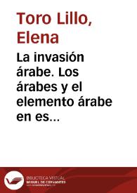 Portada:La invasión árabe. Los árabes y el elemento árabe en español / Elena Toro Lillo