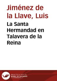 Portada:La Santa Hermandad en Talavera de la Reina / Luis Jiménez de la Llave