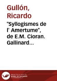 Portada:\"Syllogismes de l' Amertume\", de E.M. Cioran. Gallinard. París, 1952 / Ricardo Gullón