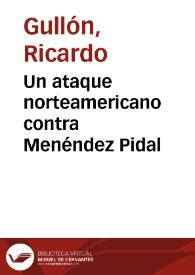 Portada:Un ataque norteamericano contra Menéndez Pidal / Ricardo Gullón