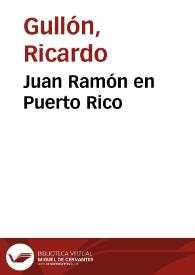 Portada:Juan Ramón en Puerto Rico / Ricardo Gullón