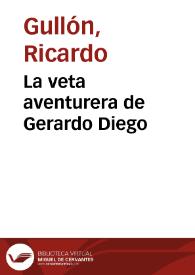 Portada:La veta aventurera de Gerardo Diego / Ricardo Gullón