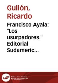 Portada:Francisco Ayala: \"Los usurpadores.\" Editorial Sudamericana, Buenos Aires, 1949. 244 págs. 6 pesos / Ricardo Gullón