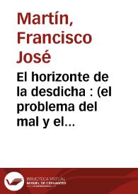 Portada:El horizonte de la desdicha : (el problema del mal y el ideal ascético en Azorín) / Francisco José Martín