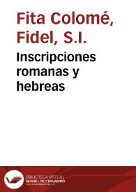 Portada:Inscripciones romanas y hebreas / Fidel Fita