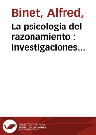 Portada:La psicología del razonamiento : investigaciones experimentales por el hipnotismo / Alfred Binet; traducción española de Ricardo Rubio