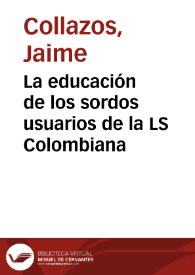 Portada:La educación de los sordos usuarios de la LS Colombiana / Jaime Collazos
