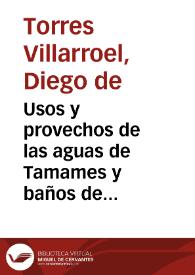Portada:Usos y provechos de las aguas de Tamames y baños de Ledesma / Diego de Torres Villarroel
