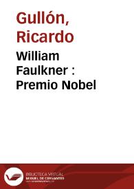 Portada:William Faulkner : Premio Nobel / Ricardo Gullón