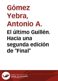 Portada:El último Guillén. Hacia una segunda edición de \"Final\" / Antonio Gómez Yebra