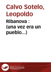 Portada:Ribanova : (una vez era un pueblo...) / Leopoldo Calvo Sotelo