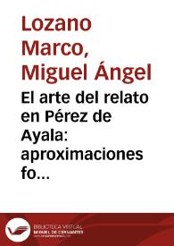 Portada:El arte del relato en Pérez de Ayala: aproximaciones formales / Miguel Ángel Lozano Marco