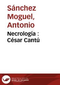 Portada:Necrología : César Cantú / Antonio Sánchez Moguel