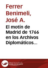 Portada:El motín de Madrid de 1766 en los Archivos Diplomáticos de París / José A. Ferrer Benimeli