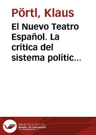 Portada:El Nuevo Teatro Español. La crítica del sistema político y social en Antonio Martínez Ballesteros y Miguel Romero Esteo / Klaus Pörtl
