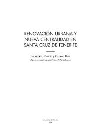 Portada:Renovación urbana y nueva centralidad en Santa Cruz de Tenerife / Luz Marina García, Carmen Díaz