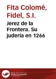 Portada:Jerez de la Frontera. Su judería en 1266 / Fidel Fita