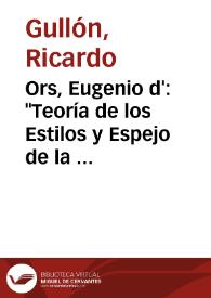 Portada:Ors, Eugenio d': \"Teoría de los Estilos y Espejo de la arquitectura\". Madrid, Imp. \"Héroes\", Editorial M. Aguilar (S.A.), [1945]. 391 págs. con 55 láms. / Ricardo Gullón