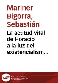 Portada:La actitud vital de Horacio a la luz del existencialismo / Sebastián Mariner Bigorra