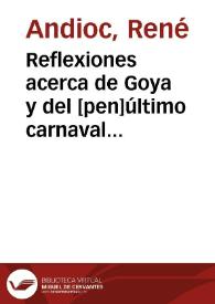 Portada:Reflexiones acerca de Goya y del [pen]último carnaval / René Andioc
