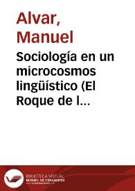 Portada:Sociología en un microcosmos lingüístico (El Roque de las Bodegas, Tenerife) / Manuel Alvar
