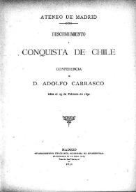 Portada:Descubrimiento y conquista de Chile : conferencia / de Adolfo Carrasco, leída el 25 de febrero de 1892