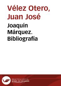 Portada:Joaquín Márquez. Bibliografía / Juan José Vélez Otero